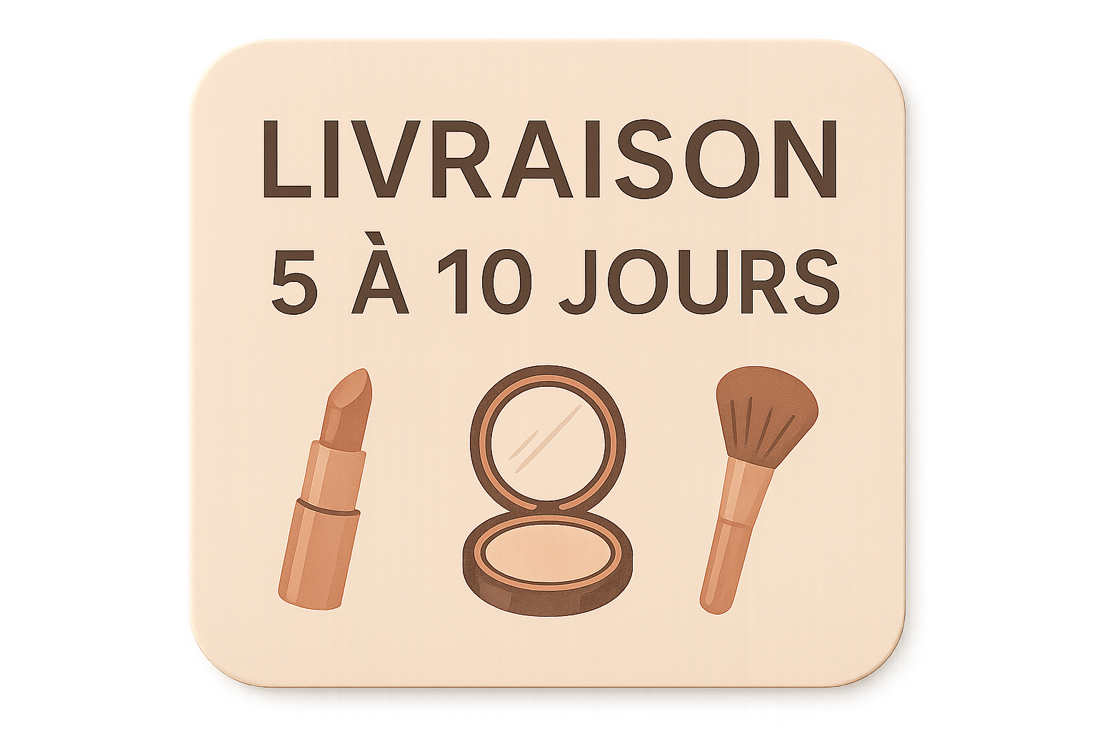 badge livraison en ( 5 A 10 jours en rapport avec le maquillage